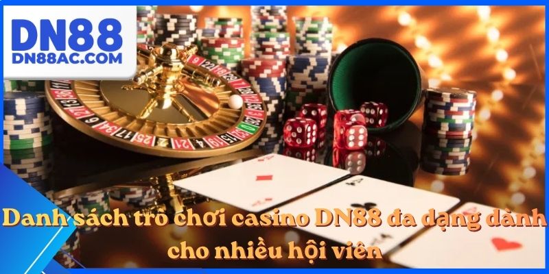 Danh sách trò chơi casino DN88 đa dạng dành cho nhiều hội viên