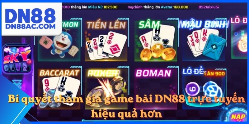 Bí quyết tham gia game bài DN88 trực tuyến hiệu quả hơn