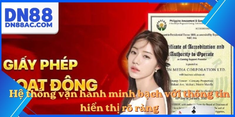 Hệ thống vận hành minh bạch với thông tin hiển thị rõ ràng